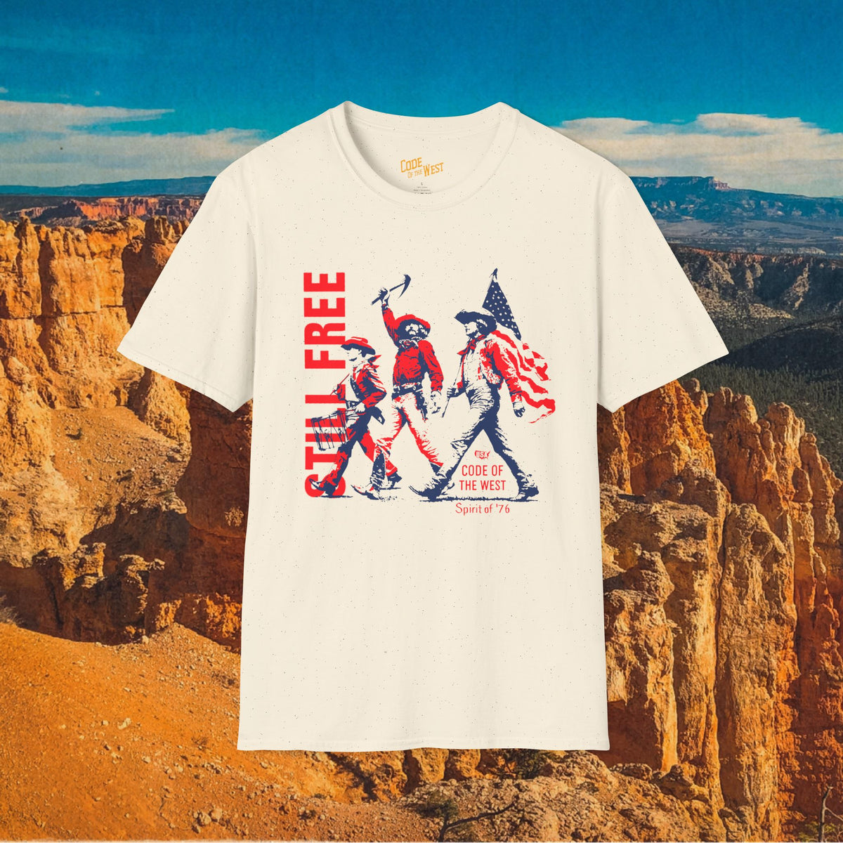 Natural Spirit of ’76 T-shirt with cowboy trio and Still Free lettering