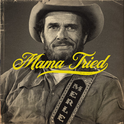 Black-and-white portrait of a man in a cowboy hat with yellow Mama Tried lettering